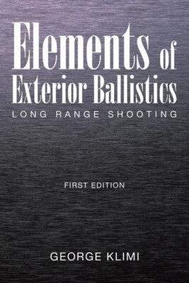 Elements of Exterior Ballistics Book: Long Range Shooting~312 pgs~ BRAND NEW