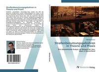 StraßEnbenutzungsgebüHren In Theorie Und Praxis | Buch | 9783639414516
