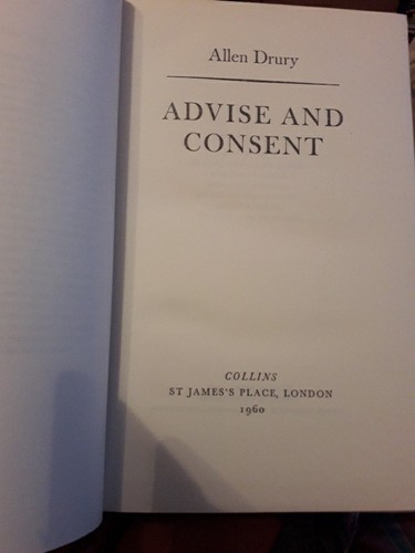 Advise and Consent, Drury, Allen, 1960, Collins, 1st UK Ed - Foto 5 di 6