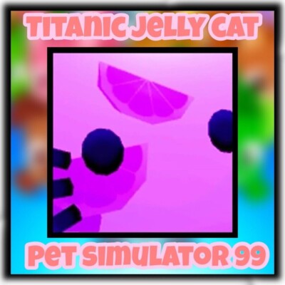 PET SIMULATOR 99 TITANIC JELLY CAT