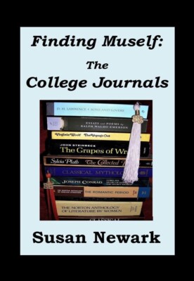 Susan Newark FINDING MUSELF: THE COLLEGE JOURNALS Intellectual Challenge Grads