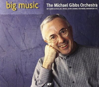 Michael Gibbs Orchestra Big music (1989/96, digi, 9 tracks, w/ John Scofi.. [CD]