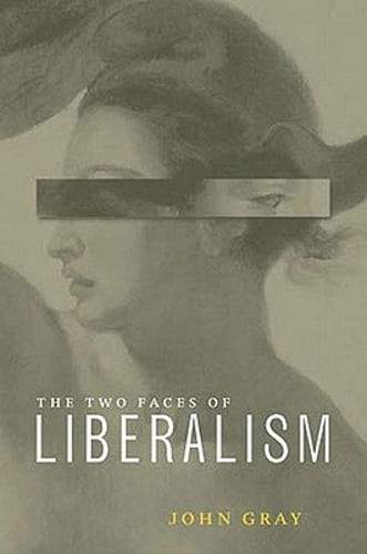 Two Faces of Liberalism by John Gray: Used