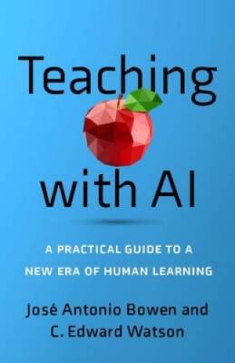 Teaching with AI: A Practical Guide to a New Era of Human Learning - VERY GOOD