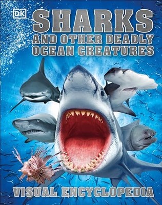 Sharks and Other Deadly Ocean Creatures Visual E..., DK
