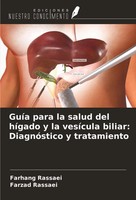 Farhang Rassaei (U. A.) | GuíA Para La Salud Del HíGado Y La VesíCula Biliar:...