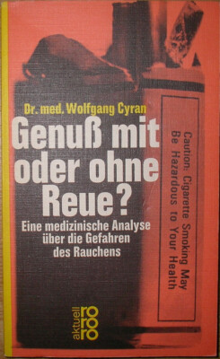Genuß mit oder ohne Reue ? - Wolfgang Cyran - ( Analyse zur Gefahr de Rauchens )