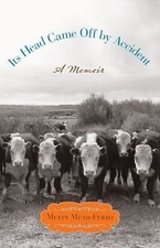 Its Head Came Off by Accident: A Memoir, USED-Good, Mead-Ferro, Muffy