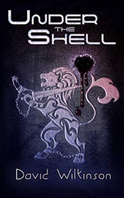 Under The Shell: An Agent Pilakin Mystery By David Wilkinson - New Copy - 978...