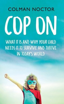 Cop On: Was es ist und warum Ihr Kind es braucht, um zu gedeihen und zu sur