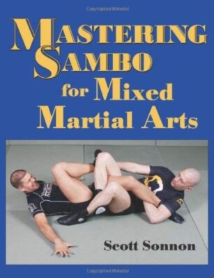 Mastering Sambo for Mixed Martial Artists by Scott Sonnon