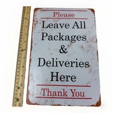 "Please Leave All Packages and Deliveries Here" Metal Signage 12" x 8 Sign.