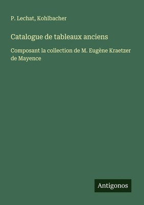Catalogue de tableaux anciens P. Lechat (u. a.) Taschenbuch Französisch 2024
