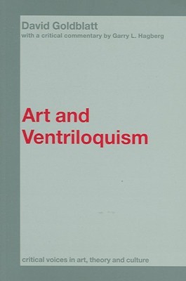 Art and Ventriloquism, Paperback by Goldblatt, David; Hagberg, G. L., Brand N...
