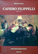 CAFIERO FILIPPELLI 1889-1973 DONZELLI FERDINANDO ARTIGRAF 2006 