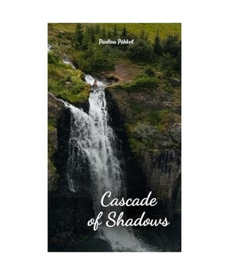 Cascade of Shadows, Pähkel, Paulina