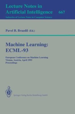 Machine Learning: Ecml-93 : European Conference on Machine Learning, Vienna, ...