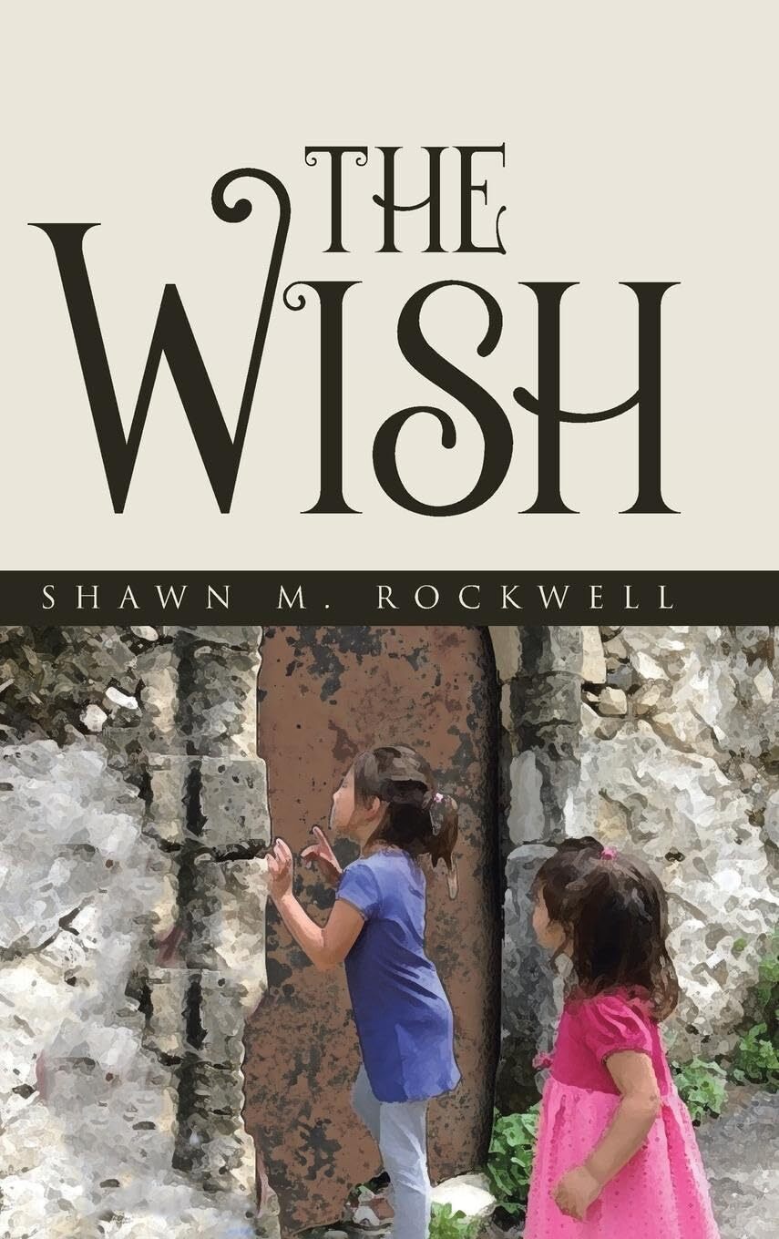 Shawn M. Rockwell Shawn M Rockwell The Wish (Copertina rigida)