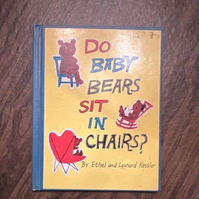 Do Baby Bears Sit in Chairs? by Ethel & Leonard Kessler 1961 Vintage