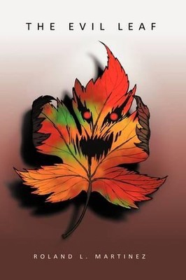 The Evil Leaf by Roland L. Martinez (English) Hardcover Book