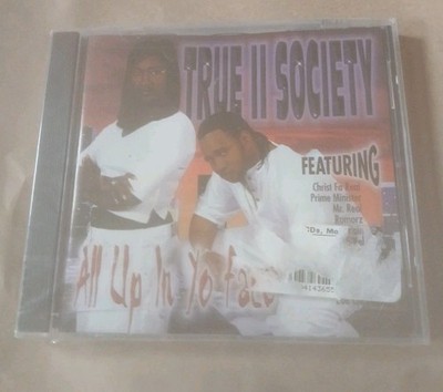 All Up in Yo Face * by True II Society (CD, 2000, GrapeTree Records) NEW! SEALED