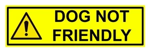 Dog Not Friendly Self Adhesive Warning Vinyl Sticker