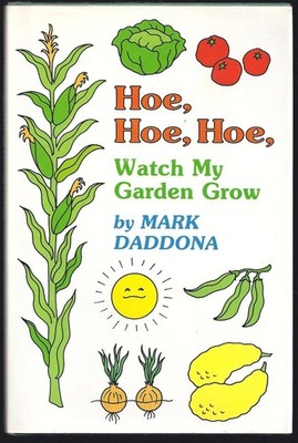 Hoe, Hoe, Hoe, Watch My Garden Grow