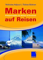 Marken Auf Reisen | Erfolgsstrategien FüR Marken Im Tourismus | Adjouri (U. A.)