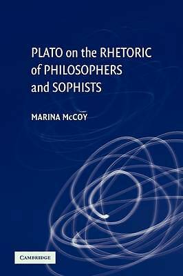 Plato on the Rhetoric of Philosophers and Sophists McCoy Paperback 9780521175371