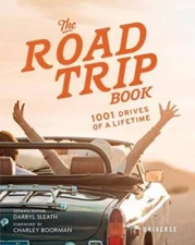 The Road Trip Book: 1001 Drives of a Lifetime - Hardcover - GOOD