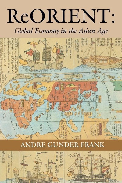 Reorient | Global Economy In The Asian Age | Andre Gunder Frank | Englisch-image