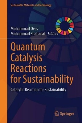 Quantum Catalysis Reactions for Sustainability: Catalytic Reaction for Sustainab