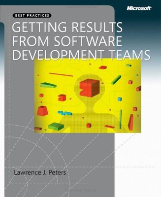 Getting Results from Software Development Teams By Lawrence J. P