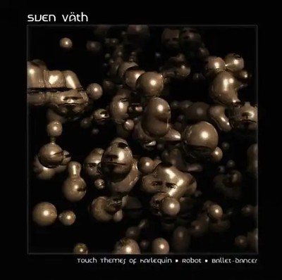 Sven Väth - Touch Themes Of Harlequin, Robot, Ballet-Dancer
