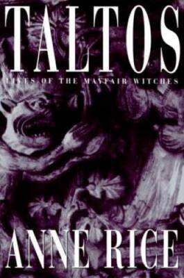Taltos: Lives of the Mayfair Witches - Hardcover By Rice, Anne - VERY GOOD