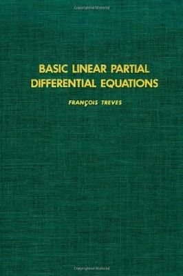 BASIC LINEAR PARTIAL DIFFERENTIAL EQUATIONS (PURE & By Francois Treves EXCELLENT