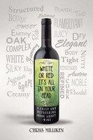 White Or Red It's All In Your Head: A Crisp And Refreshing Book About Wine Buch