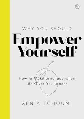 Empower Yourself | How to Make Lemonade When Life Gives You Lemons | Tchoumi