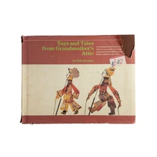 Toys and Tales from Grandmother's Attic by Edie Kraska Boston Childrens Museum