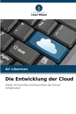 Die Entwicklung der Cloud by Ari Liberman Paperback Book