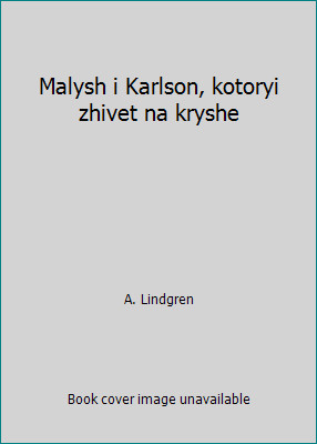 Malysh i Karlson, kotoryi zhivet na kryshe by A. Lindgren