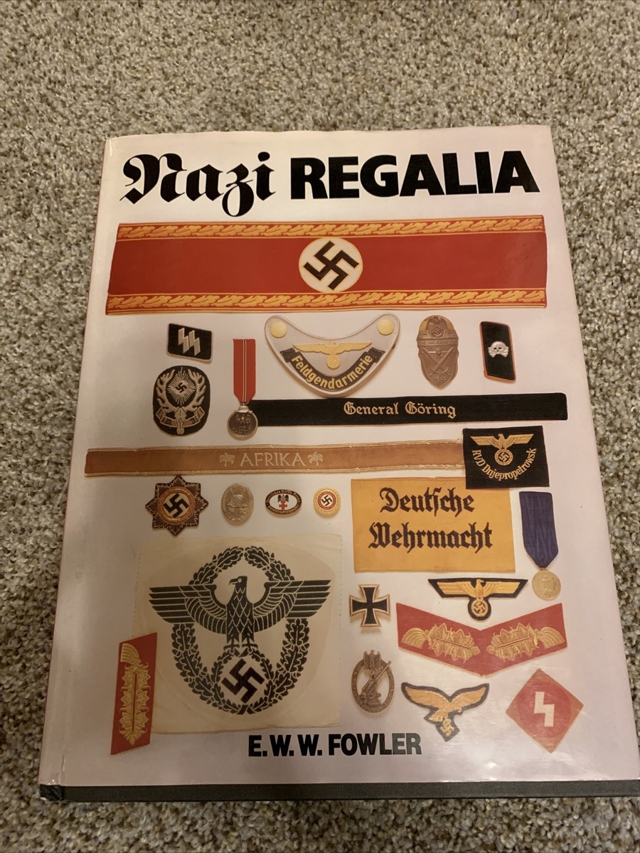 NAZI REGALIA BY E.W.W. FOWLER HARDCOVER CHARTWELL BOOKS 