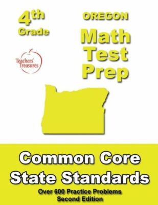 Oregon 4Th Grade Math Test Prep: Common Core Learning Standards ...