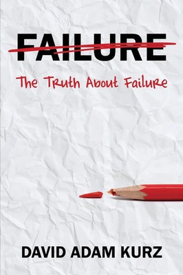 David Adam Kurz | The Truth About Failure | Taschenbuch | Englisch (2023)