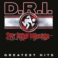 D.R.I. - Greatest Hits - Vinyl Record - 55 - F72Z