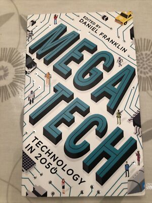 Megatech: Technology in 2050 by Daniel Franklin (Paperback, 2017)