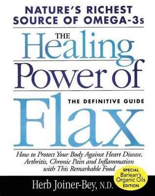Healing Power Of Flax: Nature's Richest Source of  by Herb Joiner-Bey 1893910326