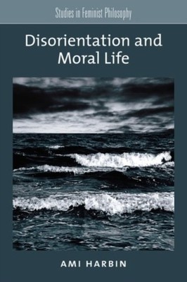 Harbin - Disorientation and Moral Life - New paperback or softback - X555z