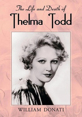 William Donati | The Life and Death of Thelma Todd | Taschenbuch | Englisch