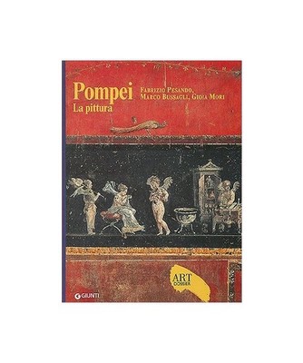 Pompei. La pittura, Marco Bussagli, Gioia Mori, Fabrizio Pesando